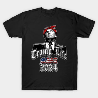 Trump Life MAGA 2024 T-Shirt